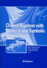 Clifford Algebras with Numeric and Symbolic Computations By Rafal Ablamowicz, Joseph Parra, Pertti Lounesto Cover Image