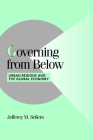 Governing from Below: Urban Regions and the Global Economy (Cambridge Studies in Comparative Politics) By Jefferey M. Sellers Cover Image