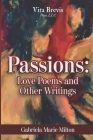 Passions: Love Poems and Other Writings By Gabriela Marie Milton Cover Image