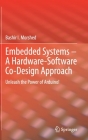 Embedded Systems - A Hardware-Software Co-Design Approach: Unleash the Power of Arduino! By Bashir I. Morshed Cover Image
