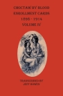 Choctaw By Blood Enrollment Cards 1898 - 1914 Volume IV By Jeff Bowen (Transcribed by) Cover Image
