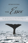 Surviving the Essex: The Afterlife of America's Most Storied Shipwreck By David O. Dowling Cover Image