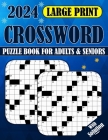 2024 Large Print Crossword Puzzle Book For Adults & Seniors With Solution By Adam Fox Publisher Cover Image