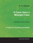 It Came Upon a Midnight Clear - A Carol for Christmas and Easter - Sheet Music for Voice and Piano By W. W. Gilchrist Cover Image