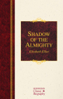Shadow of the Almighty: The Life and Testament of Jim Elliot (Hendrickson Classic Biographies) Cover Image