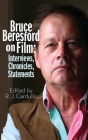 Bruce Beresford on Film (hardback): Interviews, Chronicles, Statements By R. J. Cardullo Cover Image