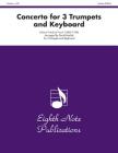 Concerto for 3 Trumpets and Keyboard: Score & Parts (Eighth Note Publications) By Johann Friedrich Fasch (Composer), David Marlatt (Composer) Cover Image