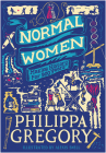 Normal Women: Making History for 900 Years By Philippa Gregory Cover Image