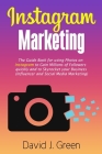 Instagram Marketing: The Guide Book for Using Photos on Instagram to Gain Millions of Followers Quickly and to Skyrocket your Business (Inf Cover Image