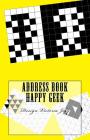 Address Book Happy Geek: Address / Telephone / E-mail / Birthday / Web Address / Log in / Password / Geek 5 By Victoria Joly Cover Image