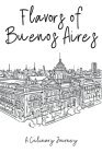 Flavors of Buenos Aires: A Culinary Journey Cover Image