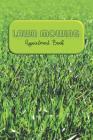 Lawn Mowing Appointment Book: Keep Track Of Your Customers And Jobs With This Organizer Cover Image