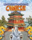 Understanding Chinese Myths (Myths Understood (Crabtree)) By Megan Kopp Cover Image