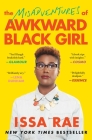 The Misadventures of Awkward Black Girl By Issa Rae Cover Image