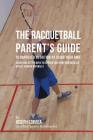 The Racquetball Parent's Guide to Improved Nutrition by Boosting Your RMR: Newer and Better Ways to Nourish Your Body and Increase Muscle Growth Natur Cover Image