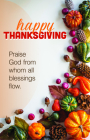Praise God, Happy Thanksgiving Bulletin (Pkg 100) Thanksgiving Cover Image