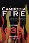 Cambodia Fire: The True Story of One's Man's Solo Mission to Help Put Out the Fires in Cambodia from His Home Half-Way Around the Wor By Doug Mendel, Mark Palz Cover Image