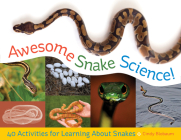 Awesome Snake Science!: 40 Activities for Learning About Snakes (Young Naturalists #2) By Cindy Blobaum Cover Image