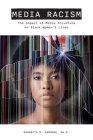 Media Racism: The Impact of Media Injustice on Black Women's Lives By Marquita Gammage Cover Image