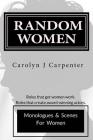 Random Women: Monologues & Scenes for Women By Carolyn J. Carpenter Cover Image