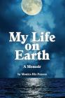 My Life on Earth: A Memoir By Monica Rix Paxson Cover Image