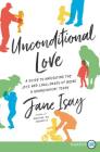 Unconditional Love: A Guide for Navigating the Joys and Challenges of Being a Grandparent Today By Jane Isay Cover Image