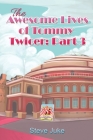 The Awesome Lives of Tommy Twicer: Part 3 Cover Image