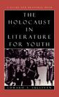 The Holocaust in Literature for Youth: A Guide and Resource Book By Edward T. Sullivan Cover Image