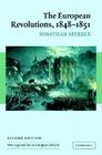 The European Revolutions, 1848-1851 (New Approaches to European History #29) By Jonathan Sperber Cover Image