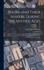 Books and Their Makers During the Middle Ages; a Study of the Conditions of the Production and Distribution of Literature From the Fall of the Roman E By George Haven 1844-1930 Cn Putnam (Created by) Cover Image