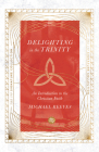 Delighting in the Trinity: An Introduction to the Christian Faith Cover Image