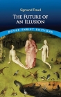 The Future of an Illusion By Sigmund Freud, W. D. Robson-Scott (Translator) Cover Image