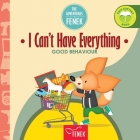 I Can't Have Everything: Good behaviour Cover Image