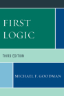 First Logic, Third Edition By Michael F. Goodman Cover Image