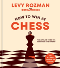How to Win at Chess: Everything You Need to Know About the Game Cover Image