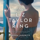 The Liz Taylor Ring Lib/E By Brenda Janowitz, Cassandra Campbell (Read by) Cover Image