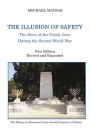 The Illusion of Safety: The Story of the Greek Jews During the Second World War By Michael Matsas Cover Image