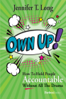 Own Up!: How to Hold People Accountable Without All the Drama By Jennifer T. Long Cover Image