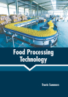 Food Processing Technology By Travis Summers (Editor) Cover Image