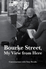 Bourke Street, My View from Here: Conversations with Tony Brooks By Tony Brooks (Biographee), Jen Hutchison Cover Image