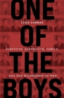 One of the Boys: Surviving Dartmouth, Family, and the Wilderness of Men By Lynn Lobban Cover Image