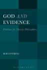 God and Evidence: Problems for Theistic Philosophers Cover Image