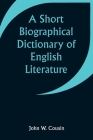 A Short Biographical Dictionary of English Literature Cover Image