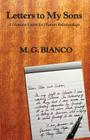 Letters to My Sons: A Humane Vision for Human Relationships By M. G. Bianco Cover Image