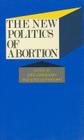 The New Politics of Abortion (Sage Modern Politics #11) Cover Image