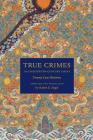 True Crimes in Eighteenth-Century China: Twenty Case Histories (Asian Law #20) Cover Image