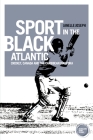 Sport in the Black Atlantic: Cricket, Canada and the Caribbean Diaspora (Globalizing Sport Studies) By Janelle Joseph Cover Image