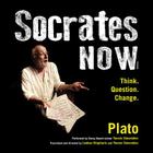 Socrates Now: Think. Question. Change. By Plato, Loukas Skipitaris (Translator), Loukas Skipitaris (Director) Cover Image