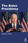 The Biden Presidency: Politics, Policy, and Polarization Cover Image