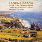 Laguna Beach and the Greenbelt: Celebrating a Treasured Historical American Landscape By Ronald Chilcote Cover Image